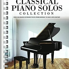 Get PDF EBOOK EPUB KINDLE The Classical Piano Solos Collection: 106 Graded Pieces fro