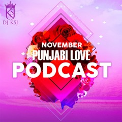 November 2020 Punjabi Love Podcast - DJKSJ