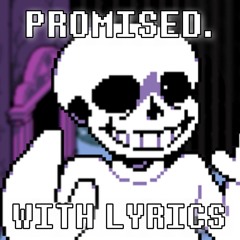 Promised With Lyrics | Undertale