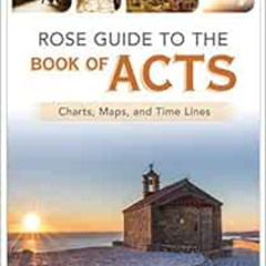 download KINDLE 📨 Rose Guide to the Book of Acts: Charts, Maps, and Time Lines by Ro