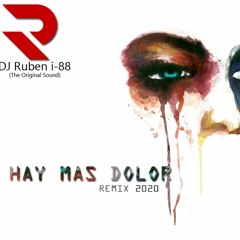 Hay Mas Dolor (Remix Tribal 2020) - DMilto Junior Ft DJ Ruben i - 88 (The Original Sound)