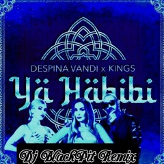 Kings x Despina Vandi - Ya Habibi(Dj BlackPit REMIX).wav