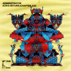 ADMINISTRATOR – Eon’s Return (Chapter_2.x) [GRVB016] Snippets