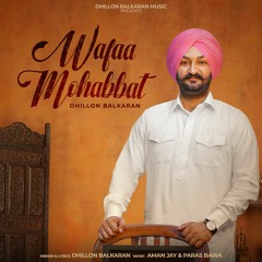 Wafaa Mohabbat (Dhillon Balkaran)