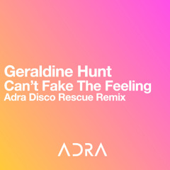 Geraldine Hunt - Can't Fake The Feeling (Adra Disco Rescue Remix)