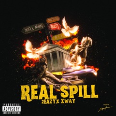 “Real Spill” Feat Xway (Prod.By.EseNaffMusic)