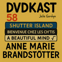 57: Anne Marie Brandstötter (A Beautiful Mind, Shutter Island & Bienvenue Chez Les Ch'tis)
