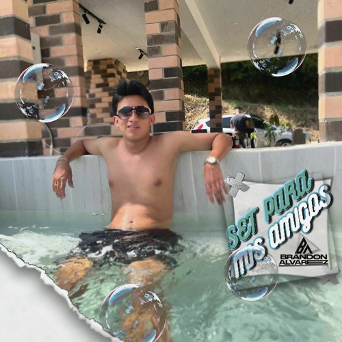 SET PARA MIS AMIGOS - BRANDON ÁLVAREZ.