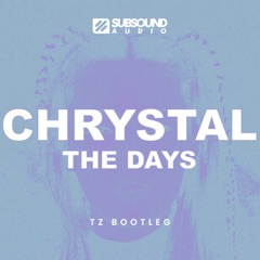 Chrystal - The Days (TZ Bootleg)[FREE DOWNLOAD]