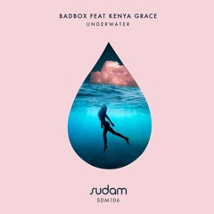 [Premiere] Badbox Ft Kenya Grace - Underwater (Original Mix) [Sudam Recordings]
