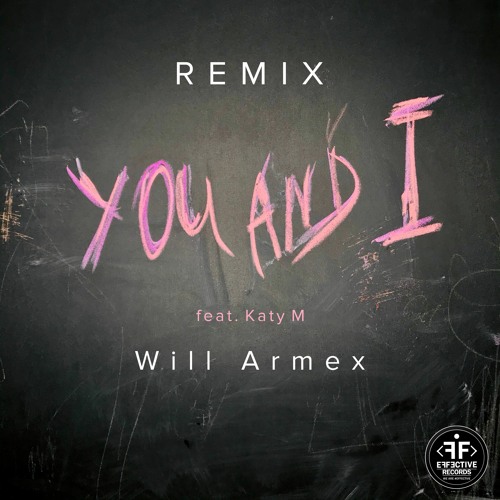 Will Armex - You and I (feat. Katy M) Remix