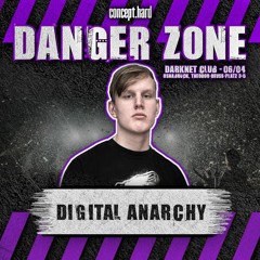 Digital Anarchy @ Danger Zone 06.04.2024