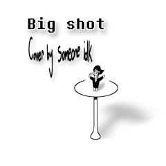BIG SHOT (Cover)