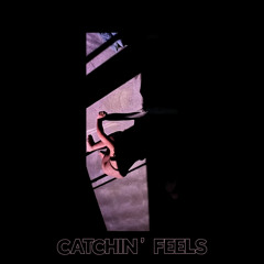 Catchin' Feels