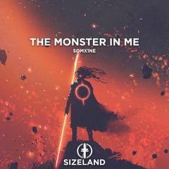 SOMX1NE – The Monster In Me