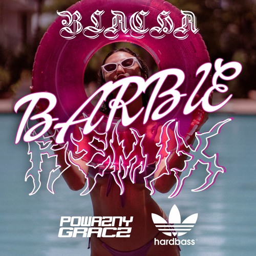 BLACHA - Barbie (POWAZNY GRACZ x HARDBASS ADIDAS Remix)