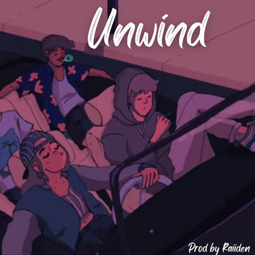 Unwind (Prod By Raiiden) (Phoenix Contest)