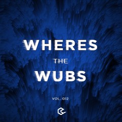 WHERES THE WUBS(VOL012)