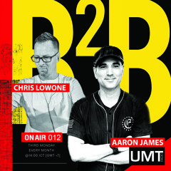 Aaron James X Chris Lowone - ON AIR 012 (JUNE) - UMT.radio