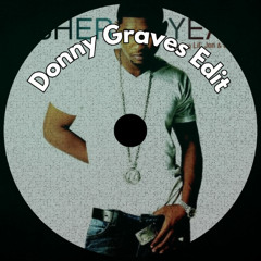 Usher - Yeah! (Donny Graves Remix) [FREE DL]  *Filtered for Streaming*