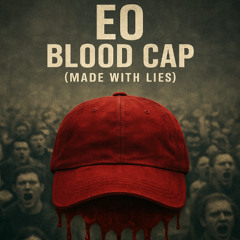 EO - Blood Cap (Made With Lies)