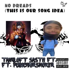 no dreads (with PubicHairSmoker)