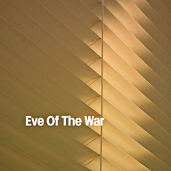 Eve Of The War