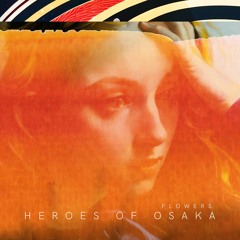Flowers / Heroes Of Osaka 2023 UK Songwriting Competition Commended Entry