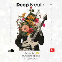 Deep Breath 10 - Sound Spirit  October 2024