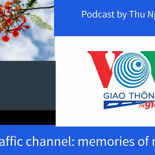 Stream World radio dayThu NguyenVOV Traffic channel memories of my