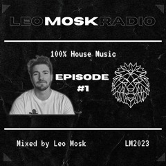 Leo Mosk Radio - Episode #1