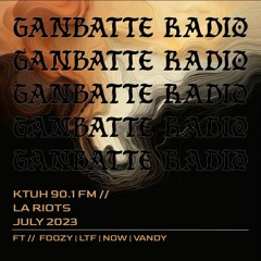 LA RIOTS Mix - Ganbatte Radio Vol. 12