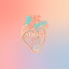 Adore (Final)