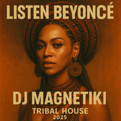 Listen Beyoncé - Dj Magnetiki (Tribal House 2025)