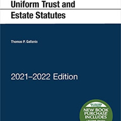 [ACCESS] EPUB 💚 Uniform Trust and Estate Statutes, 2021-2022 Edition (Selected Statu