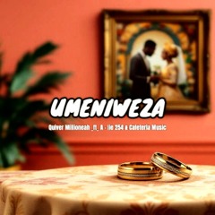 Umeniweza (feat. A - lie 254 & Cafeteria Music)