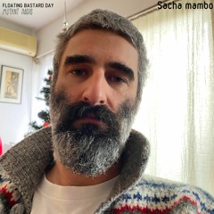 Sacha Mambo [FLOATING BASTARD DAY]