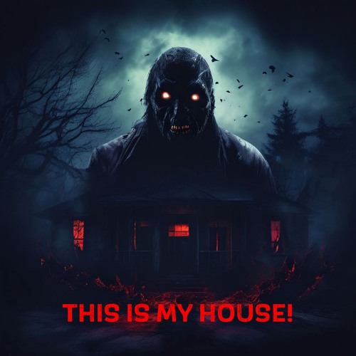 THIS IS MY HOUSE