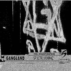 GANGLAND PT.2 FEAT. VXXRHZ