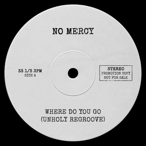 No Mercy - Where Do You Go (Unholy Regroove)