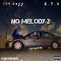 504 Jayy x K.T.G - No Melody 2(Lah Bitch)