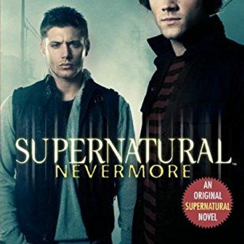 Stream textbook Supernatural Nevermore (Supernatural Series, 1) EBook