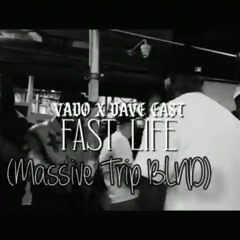 Dave East (feat. Vado) - Fast Life (Massive Trip BLND)