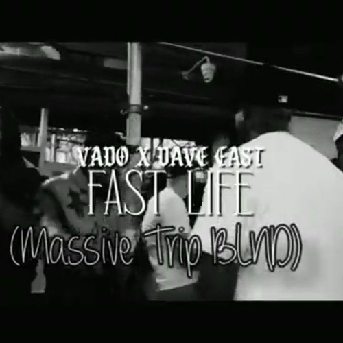 Dave East (feat. Vado) - Fast Life (Massive Trip BLND)