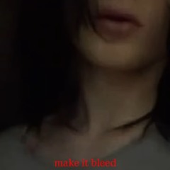 make it bleed (snippet) - nettspend