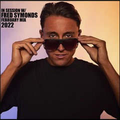 In Session W/ Fred Symonds - February Mix 2022