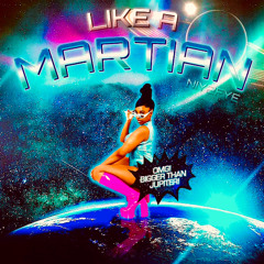 LIKE A MARTIAN (LIL B REMIX)