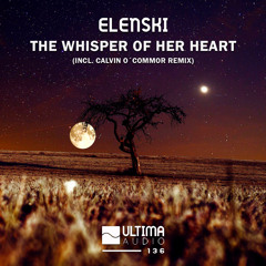 Elenski - The Whisper Of Her Heart (Calvin O'Commor Remix)