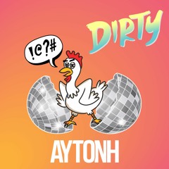 AytonH - Dirty