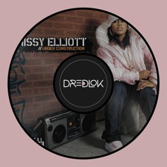 Missy Elliot - Work It (Dredlok Flip)
